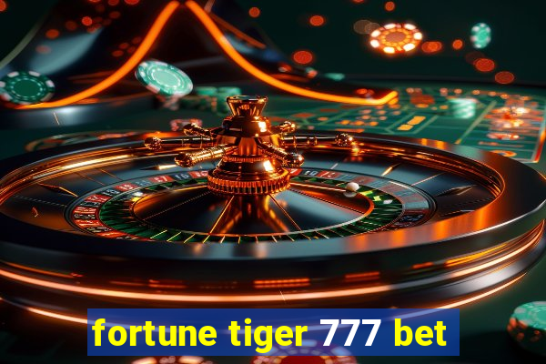 fortune tiger 777 bet